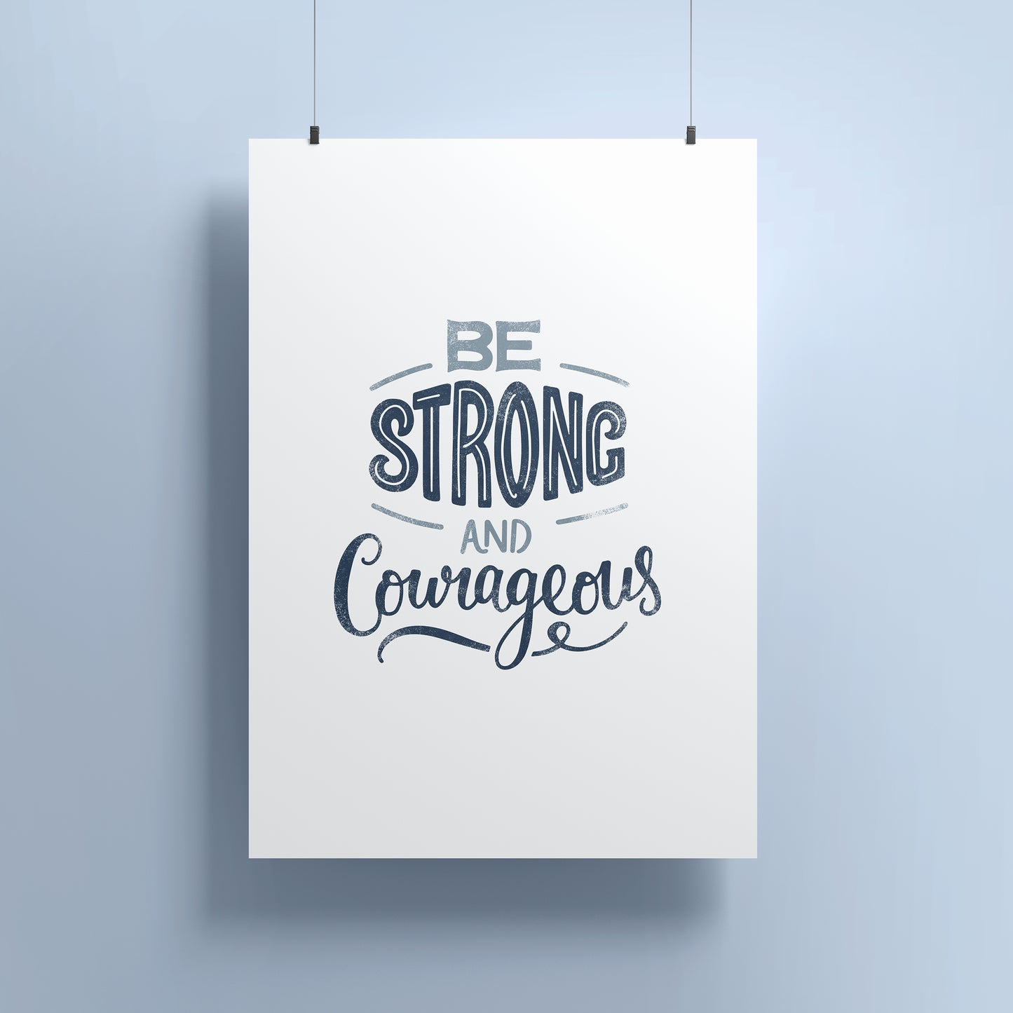 Be Strong and Courageous Print