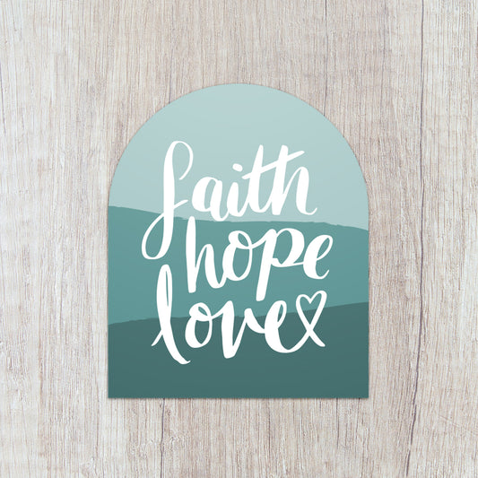 Faith Hope Love Vinyl Sticker