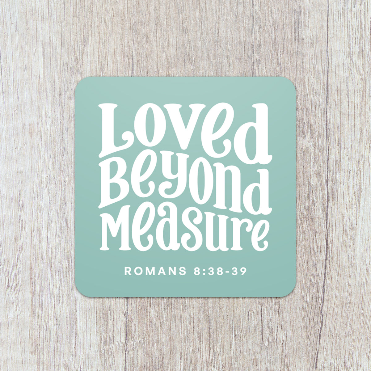 Loved Beyond Measure Vinyl Sticker