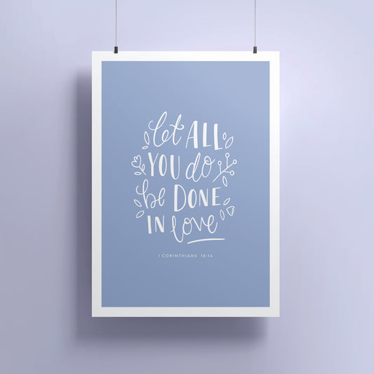 Be Done In Love Print