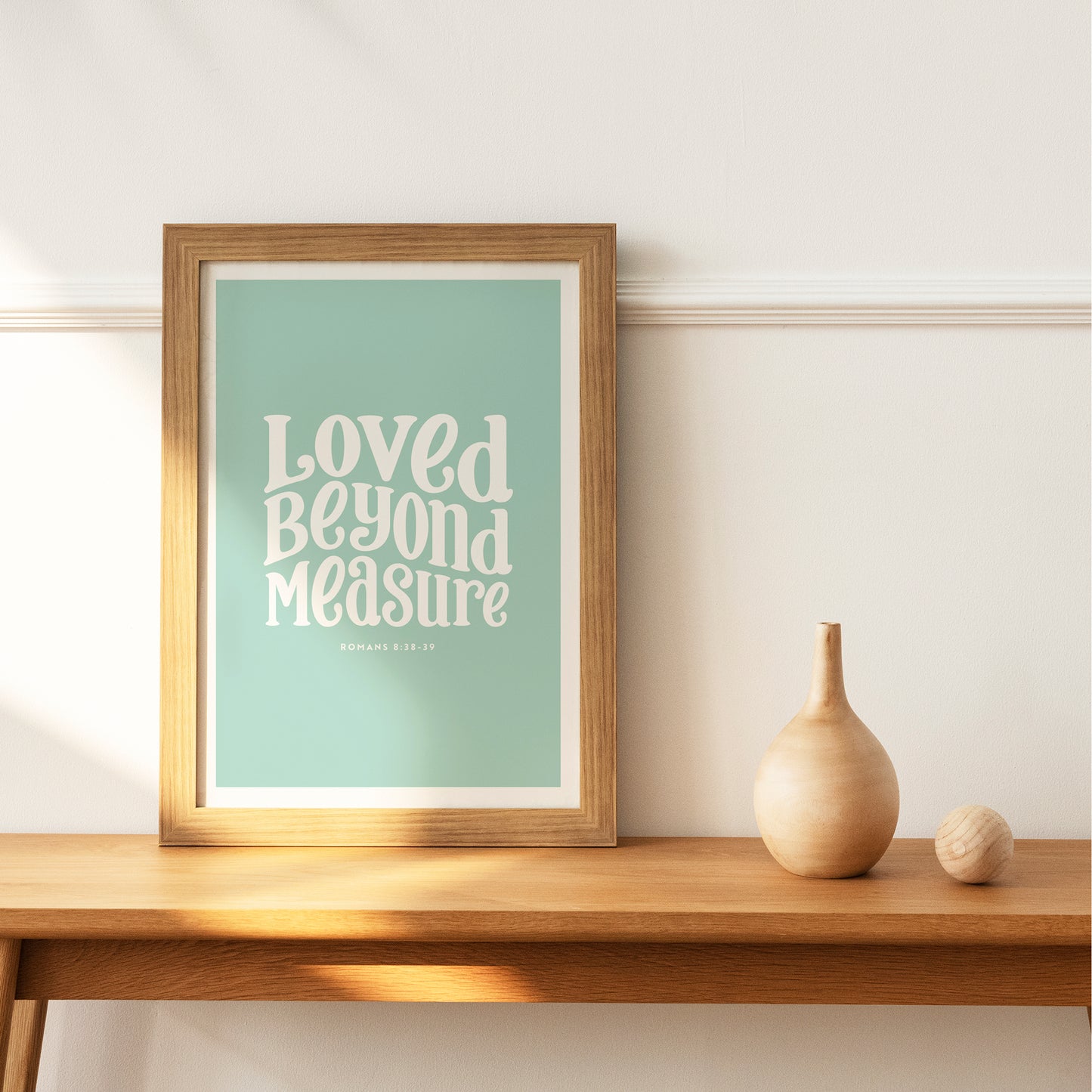 Loved Beyond Measure Print