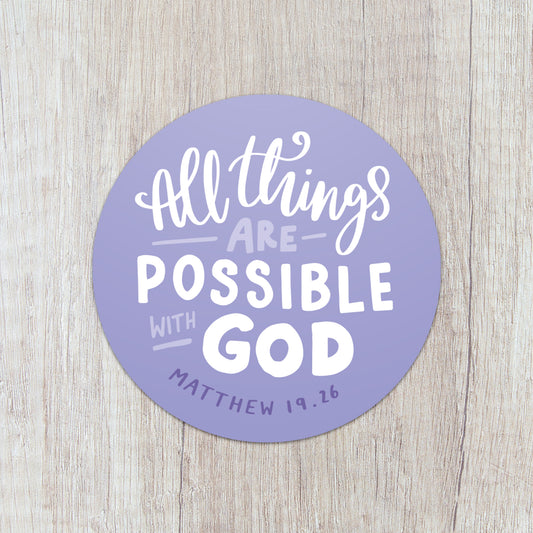 All Things Are Possible Vinyl Sticker