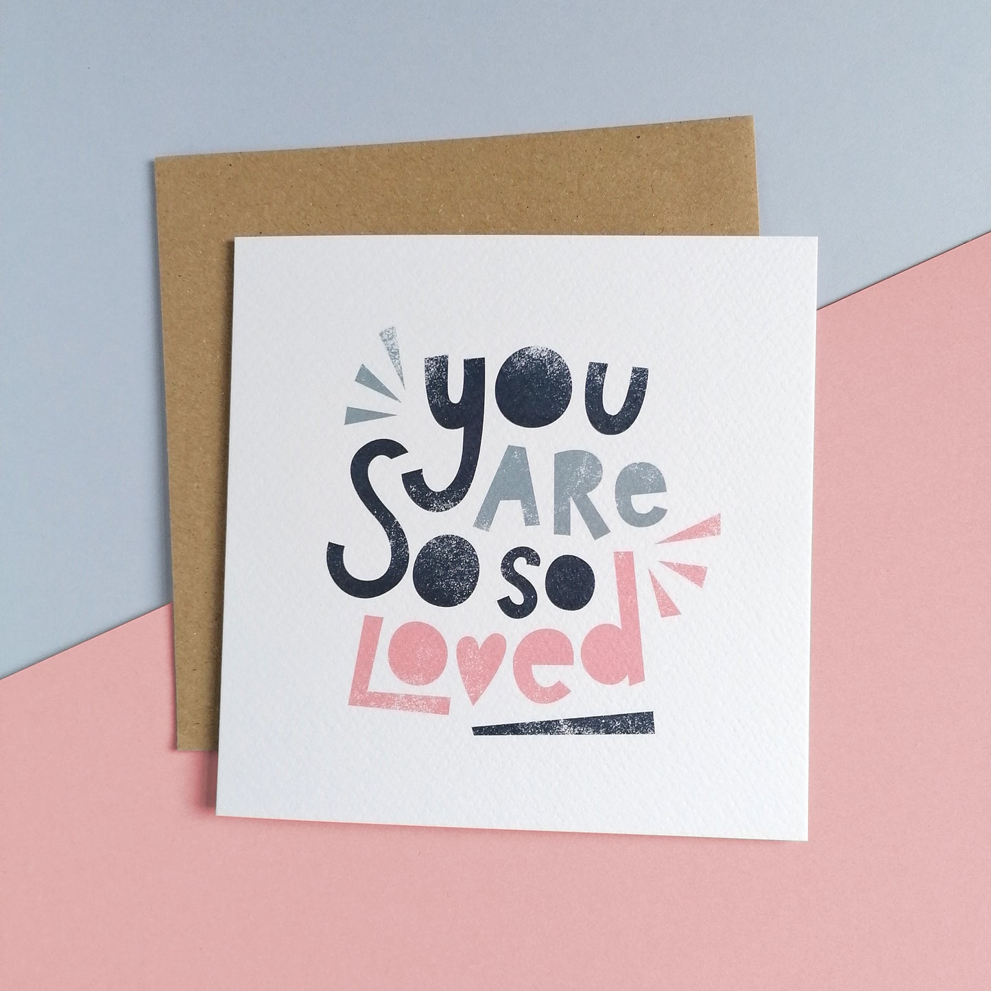 You Are So So Loved Card