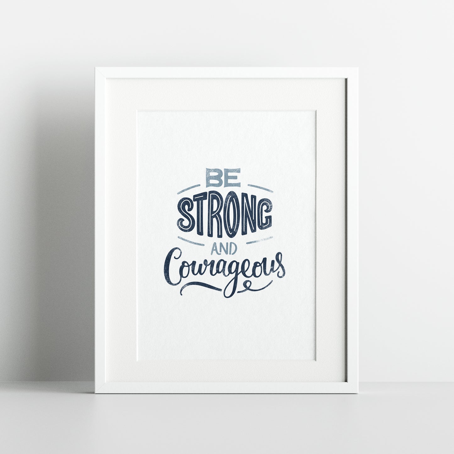 Be Strong and Courageous Print