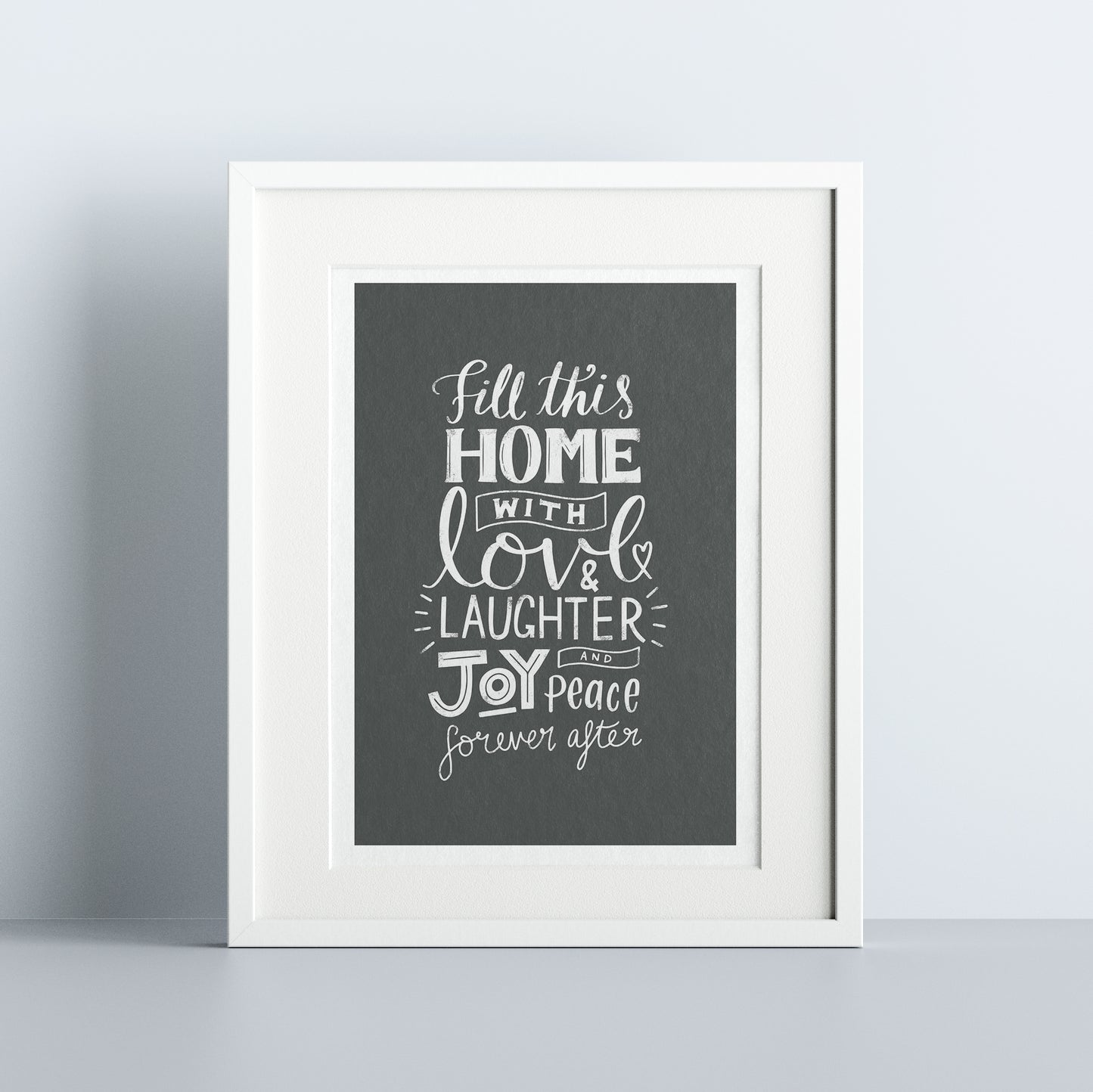 Fill this home - Love & Laughter Print (OLD WORDING)